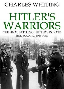 Download Hitler’s Warriors: The Final Battles of Hitler’s Private Bodyguard, 1944-45 pdf, epub, ebook