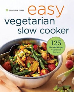 Download Easy Vegetarian Slow Cooker Cookbook: 125 Fix-and-Forget Vegetarian Recipes pdf, epub, ebook
