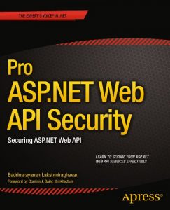 Download Pro ASP.NET Web API Security: Securing ASP.NET Web API (Expert’s Voice in .NET) pdf, epub, ebook