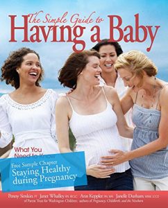 Download The Simple Guide to Having a Baby free chapter “Staying Healthy during Pregnancy”: What You Need to Know (N/A) pdf, epub, ebook