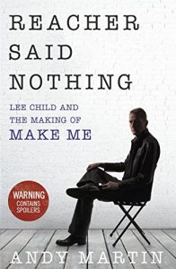 Download Reacher Said Nothing: Lee Child and the Making of Make Me pdf, epub, ebook