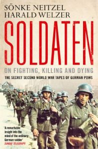 Download Soldaten – On Fighting, Killing and Dying: The Secret Second World War Tapes of German POWs pdf, epub, ebook