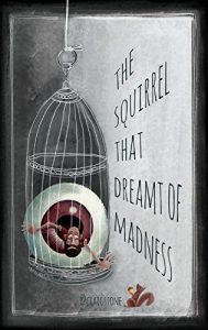 Download The Squirrel that Dreamt of Madness pdf, epub, ebook