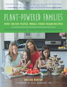 Download Plant-Powered Families: Over 100 Kid-Tested, Whole-Foods Vegan Recipes pdf, epub, ebook