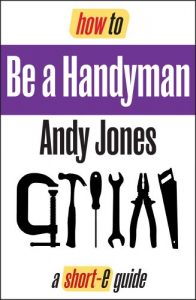 Download How To Be A Handyman: Starting a Profitable Business (short-e guides Book 1) pdf, epub, ebook