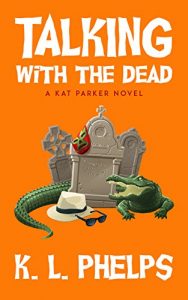 Download Talking with the Dead (A Kat Parker Novel Book 2) pdf, epub, ebook