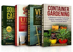 Download Gardening: 4 in 1 Masterclass: Book 1: Container Gardening + Book 2: Vertical Gardening + Book 3: Urban Homesteading + Book 4: Square foot Gardening pdf, epub, ebook