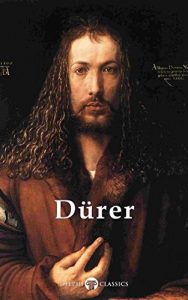 Download Delphi Complete Works of Albrecht Dürer (Illustrated) (Delphi Masters of Art Book 26) pdf, epub, ebook