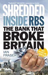 Download Shredded: Inside RBS: The Bank that Broke Britain pdf, epub, ebook