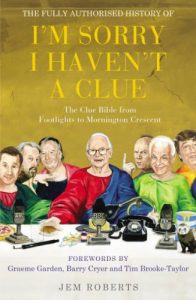 Download The Fully Authorised History of I’m Sorry I Haven’t A Clue: The Clue Bible from Footlights to Mornington Crescent pdf, epub, ebook