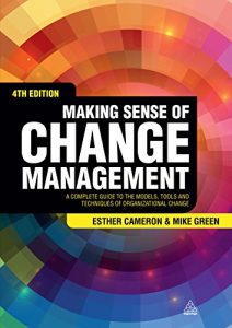 Download Making Sense of Change Management: A Complete Guide to the Models, Tools and Techniques of Organizational Change pdf, epub, ebook