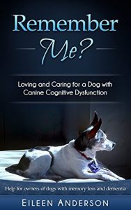 Download Remember Me?: Loving and Caring for a Dog with Canine Cognitive Dysfunction pdf, epub, ebook