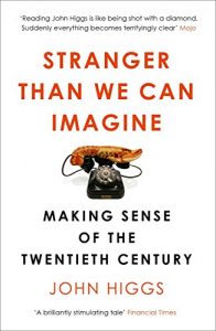 Download Stranger Than We Can Imagine: Making Sense of the Twentieth Century pdf, epub, ebook