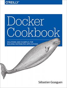 Download Docker Cookbook: Solutions and Examples for Building Distributed Applications pdf, epub, ebook