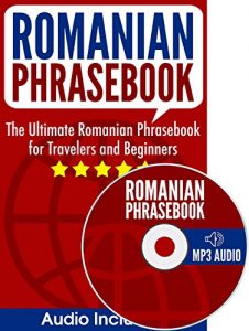 Download Romanian Phrasebook: The Ultimate Romanian Phrasebook for Travelers and Beginners (Audio Included) pdf, epub, ebook
