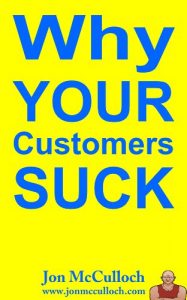 Download Why Your Customers Suck (Small Business Marketing Book 1) pdf, epub, ebook