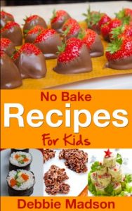 Download No Bake Recipes for Kids (Cooking with Kids Series Book 6) pdf, epub, ebook