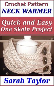 Download Neck Warmer Crochet Pattern: Quick and Easy One Skein Project pdf, epub, ebook