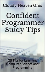 Download Confident Programmer Study Tips: 20 Tips for Learning Computer Science and Programming pdf, epub, ebook