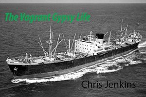 Download The Vagrant Gypsy Life: A Merchant Navy Radio Officer’s Early Life At Sea pdf, epub, ebook