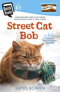 Download Street Cat Bob: How one man and a cat saved each other’s lives. A true story. (Quick Reads 2015) pdf, epub, ebook