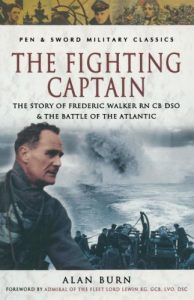 Download The Fighting Captain: Frederic John Walker RN and the Battle of the Atlantic pdf, epub, ebook