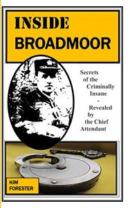 Download Inside Broadmoor: Secrets of the Criminally Insane – Revealed by the Chief Attendant pdf, epub, ebook