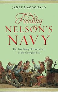 Download Feeding Nelson’s Navy: The True Story of Food at Sea in the Georgian Era pdf, epub, ebook