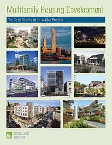 Download Multifamily Housing Development: Ten Case Studies of Innovative Projects (ULI Case Studies) pdf, epub, ebook