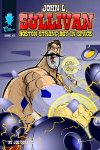 Download John L. Sullivan Boston Strong Boy In Space Issue 3 pdf, epub, ebook