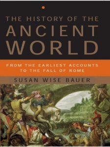 Download The History of the Ancient World: From the Earliest Accounts to the Fall of Rome pdf, epub, ebook