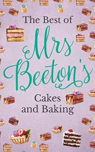 Download The Best Of Mrs Beeton’s Cakes and Baking pdf, epub, ebook