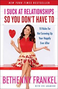 Download I Suck at Relationships So You Don’t Have To: 10 Rules for Not Screwing Up Your Happily Ever After pdf, epub, ebook