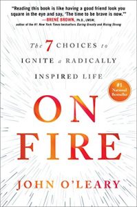 Download On Fire: The 7 Choices to Ignite a Radically Inspired Life pdf, epub, ebook