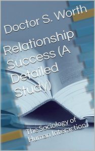 Download Relationship Success (A Detailed Study): The Sociology of Human Interaction pdf, epub, ebook