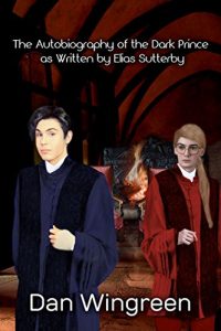 Download The Autobiography of the Dark Prince: as Written by Elias Sutterby pdf, epub, ebook