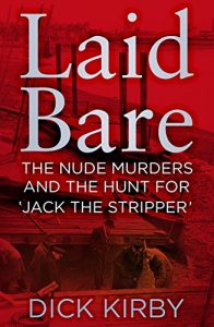 Download Laid Bare: The Nude Murders and the Hunt for ‘Jack the Stripper’ pdf, epub, ebook