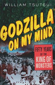 Download Godzilla on My Mind: Fifty Years of the King of Monsters pdf, epub, ebook