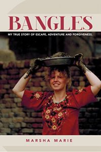 Download Bangles: My True Story of Escape, Adventure and Forgiveness. (Bangles Series Book 1) pdf, epub, ebook