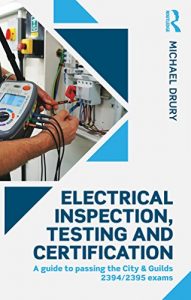 Download Electrical Inspection, Testing and Certification: A guide to passing the City & Guilds 2394/2395 exams pdf, epub, ebook