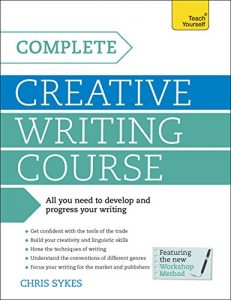 Download Complete Creative Writing Course: Your complete companion for writing creative fiction (Teach Yourself: Writing) pdf, epub, ebook