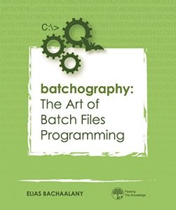 Download Batchography: The Art of Batch Files Programming pdf, epub, ebook