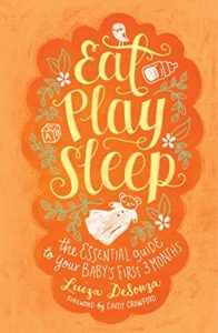 Download Eat, Play, Sleep: The Essential Guide to Your Baby’s First Three Months pdf, epub, ebook