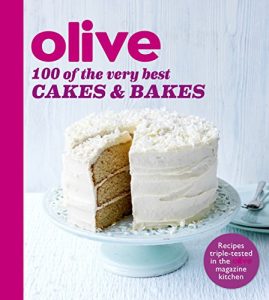 Download Olive: 100 of the Very Best Cakes and Bakes (Olive Magazine) pdf, epub, ebook