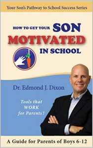 Download HOW TO GET YOUR SON MOTIVATED IN SCHOOL: A Guide For Parents of Boys 6-12 (Your Son’s Pathway to School Success) pdf, epub, ebook