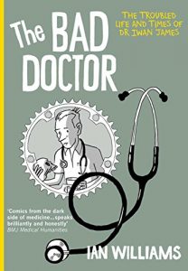 Download The Bad Doctor: The Troubled Life and Times of Dr Iwan James pdf, epub, ebook