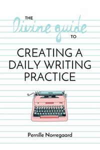 Download The Divine Guide to Creating a Daily Writing Practice pdf, epub, ebook