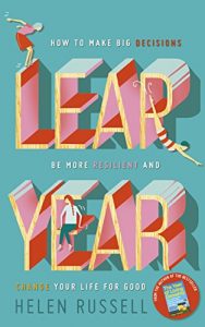 Download Leap Year: How to make big decisions, be more resilient and change your life for good pdf, epub, ebook