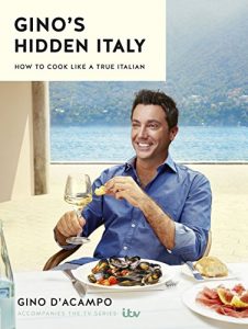 Download Gino’s Hidden Italy: How to cook like a true Italian pdf, epub, ebook