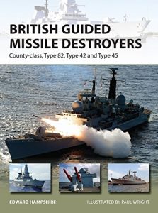 Download British Guided Missile Destroyers: County-class, Type 82, Type 42 and Type 45 (New Vanguard) pdf, epub, ebook